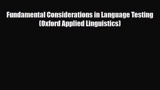 [PDF Download] Fundamental Considerations in Language Testing (Oxford Applied Linguistics)