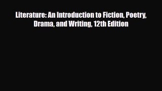 [PDF Download] Literature: An Introduction to Fiction Poetry Drama and Writing 12th Edition
