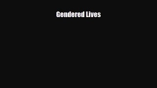 [PDF Download] Gendered Lives [PDF] Full Ebook