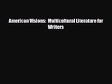 [PDF Download] American Visions:  Multicultural Literature for Writers [PDF] Full Ebook