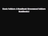 [PDF Download] Slavic Folklore: A Handbook (Greenwood Folklore Handbooks) [PDF] Online