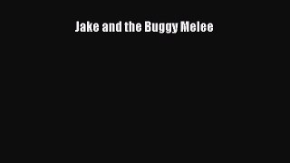 [PDF Download] Jake and the Buggy Melee [Read] Full Ebook