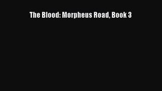 [PDF Download] The Blood: Morpheus Road Book 3 [Download] Full Ebook