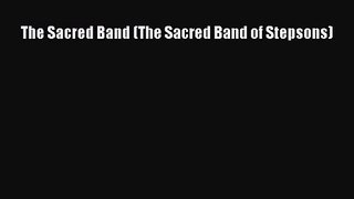 [PDF Download] The Sacred Band (The Sacred Band of Stepsons) [Download] Full Ebook