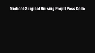 [PDF Download] Medical-Surgical Nursing PrepU Pass Code [Read] Full Ebook