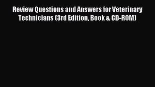 [PDF Download] Review Questions and Answers for Veterinary Technicians (3rd Edition Book &