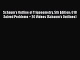 [PDF Download] Schaum's Outline of Trigonometry 5th Edition: 618 Solved Problems   20 Videos