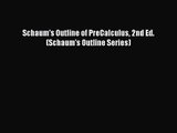 (PDF Download) Schaum's Outline of PreCalculus 2nd Ed. (Schaum's Outline Series) Read Online