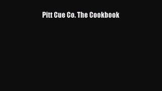 [PDF Download] Pitt Cue Co. The Cookbook [Download] Full Ebook