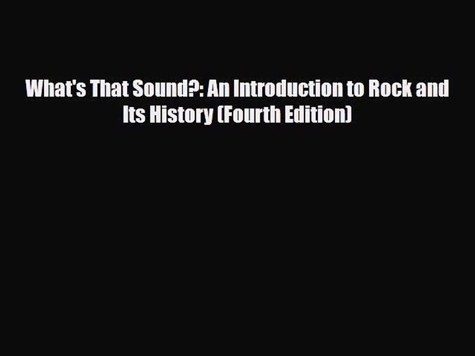 [PDF Download] What's That Sound?: An Introduction to Rock and Its History (Fourth Edition)