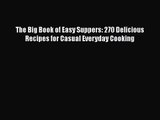 [PDF Download] The Big Book of Easy Suppers: 270 Delicious Recipes for Casual Everyday Cooking