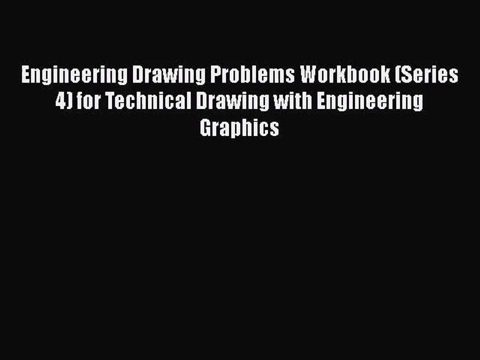 [PDF Download] Engineering Drawing Problems Workbook (Series 4) for Technical Drawing with