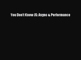 [PDF Download] You Don't Know JS: Async & Performance [PDF] Full Ebook
