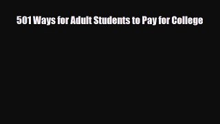 [PDF Download] 501 Ways for Adult Students to Pay for College [Read] Full Ebook
