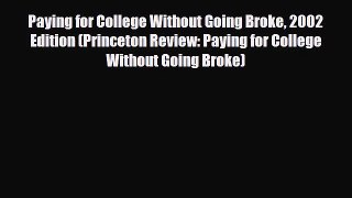 [PDF Download] Paying for College Without Going Broke 2002 Edition (Princeton Review: Paying