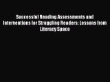 [PDF Download] Successful Reading Assessments and Interventions for Struggling Readers: Lessons