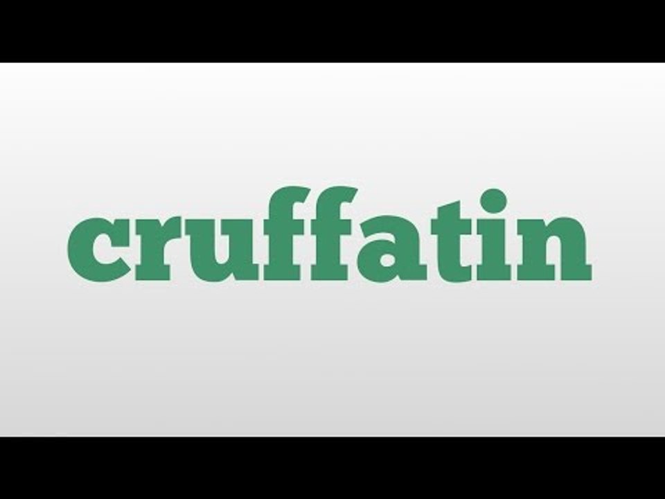 cruffatin meaning and pronunciation