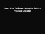 [PDF Download] Smart Start: The Parents' Complete Guide to Preschool Education [Read] Online