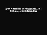 [PDF Download] Apple Pro Training Series: Logic Pro X 10.1: Professional Music Production [PDF]