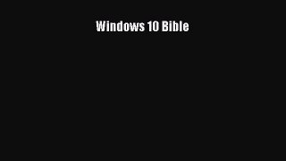 [PDF Download] Windows 10 Bible [Download] Full Ebook