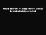 [PDF Download] Natural Remedies For Sheep Diseases (Natural Remedies For Animals Series) [Read]