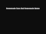 [PDF Download] Homemade Guns And Homemade Ammo [PDF] Full Ebook