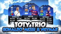 FIFA 16: TOTY TRIO! MESSI, C. RONALDO & NEYMAR - FIFA 16 ULTIMATE TEAM