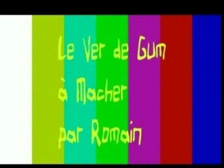 Le Ver de Gum à Macher