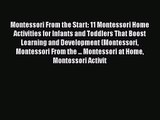[PDF Download] Montessori From the Start: 11 Montessori Home Activities for Infants and Toddlers