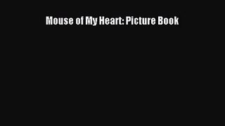 [PDF Download] Mouse of My Heart: Picture Book [PDF] Full Ebook