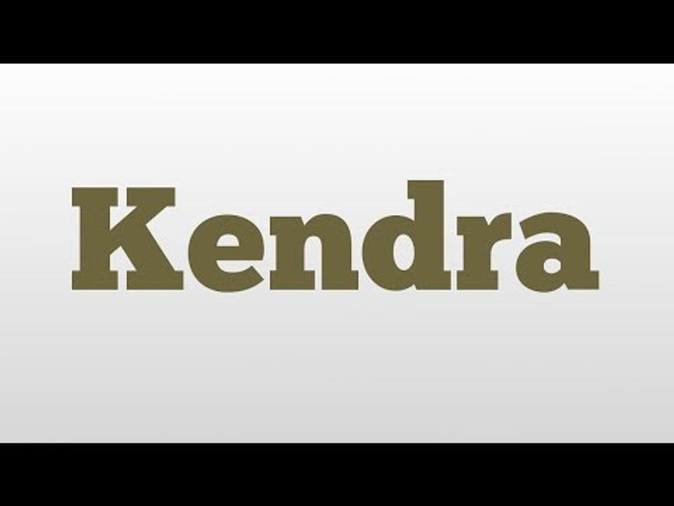 Kendra meaning and pronunciation video Dailymotion