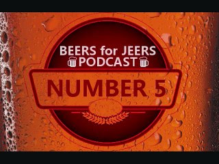 SHE'S WEARING PANTS! Beers for Jeers Podcast #5 (1/2)