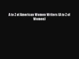 [PDF Download] A to Z of American Women Writers (A to Z of Women) [PDF] Full Ebook