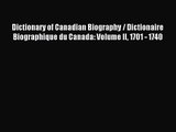 [PDF Download] Dictionary of Canadian Biography / Dictionaire Biographique du Canada: Volume