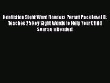 [PDF Download] Nonfiction Sight Word Readers Parent Pack Level D: Teaches 25 key Sight Words