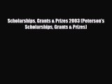 [PDF Download] Scholarships Grants & Prizes 2003 (Peterson's Scholarships Grants & Prizes)