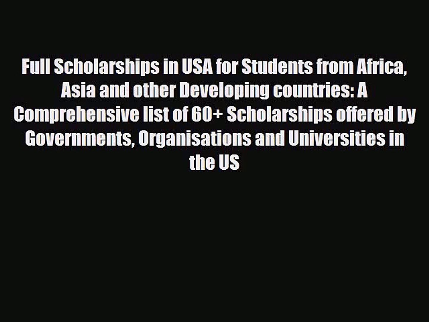 [PDF Download] Full Scholarships in USA for Students from Africa Asia and other Developing