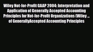 [PDF Download] Wiley Not-for-Profit GAAP 2004: Interpretation and Application of Generally