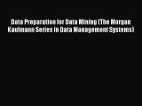 [PDF Download] Data Preparation for Data Mining (The Morgan Kaufmann Series in Data Management