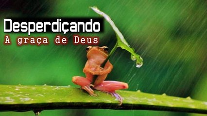Pastor Lipão -  4002 - Desperdiçando a Graça de Deus