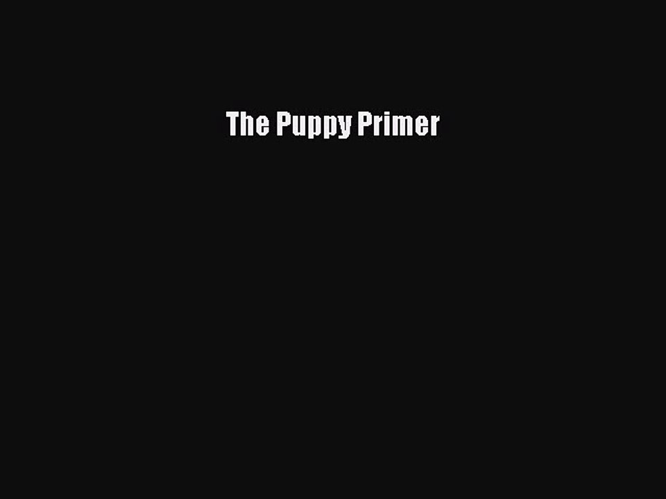 [PDF Download] The Puppy Primer [PDF] Full Ebook