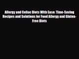 [PDF Download] Allergy and Celiac Diets With Ease: Time-Saving Recipes and Solutions for Food