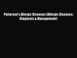 [PDF Download] Patterson's Allergic Diseases (Allergic Diseases: Diagnosis & Management) [Download]