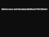 [PDF Download] Adolescence and Emerging Adulthood (5th Edition) [Download] Full Ebook