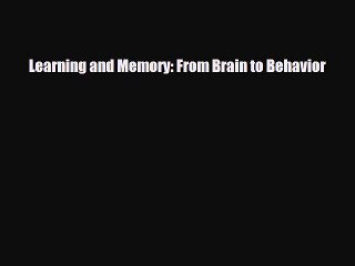 [PDF Download] Learning and Memory: From Brain to Behavior [PDF] Full Ebook