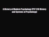 [PDF Download] A History of Modern Psychology (PSY 310 History and Systems of Psychology) [Read]