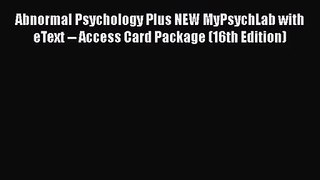 [PDF Download] Abnormal Psychology Plus NEW MyPsychLab with eText -- Access Card Package (16th