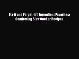 [PDF Download] Fix-it and Forget-it 5-Ingredient Favorites: Comforting Slow Cooker Recipes
