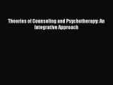 [PDF Download] Theories of Counseling and Psychotherapy: An Integrative Approach [PDF] Full