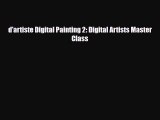 [PDF Download] d'artiste Digital Painting 2: Digital Artists Master Class [PDF] Online